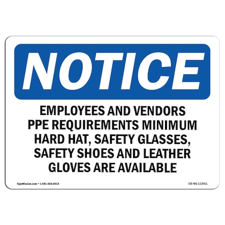 OSHA Notice Sign, Employees And Vendors PPE Requirements Minimum, 14in X 10in Rigid Plastic